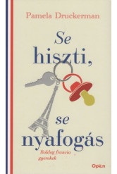 Se hiszti, se nyafogás - Boldog francia gyerekek