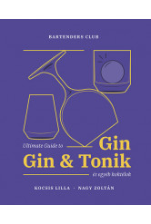 Ultimate Guide to Gin, Gin+Tonik és egyéb koktélok