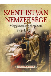 Szent István nemzetsége - Magyarország története 997-1301-ig