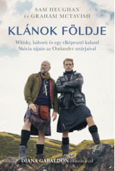 Klánok földje - Whisky, háború és egy elképesztő kaland Skócia tájain az Outlander sztárjaival