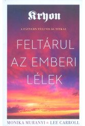Kryon: Feltárul az emberi lélek - A fátylon túli világ titkai