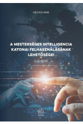 A mesterséges intelligencia katonai felhasználásának lehetőségei