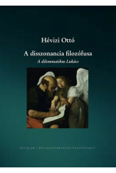 A disszonancia filozófusa - A dilemmatikus Lukács