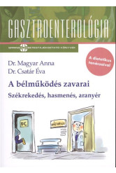 A bélműködés zavarai - Székrekedés, hasmenés, aranyér /Gasztroenterológia