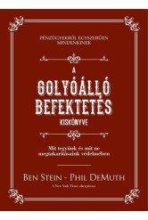 A golyóálló befektetés kiskönyve - Mit tegyünk és mit ne megtakarításaink védelmében
