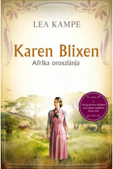 Karen Blixen - Afrika oroszlánja