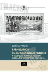 Párhuzamok és kapcsolódási pontok a spanyol és a magyar politikai emigráció történetében 1849-1873 - 48-as Könyvtár
