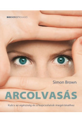 Arcolvasás /Kulcs az egészség és a kapcsolatok megértéséhez