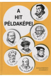 A hit példaképei - Egyháztörténeti olvasókönyv