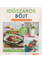 Időszakos böjt - Egézséges fogyókúra - Sok-sok praktikus MEAL PREP TIPPEL