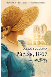 Párizs, 1867 - Sorsfordító találkozások a szerelem városában