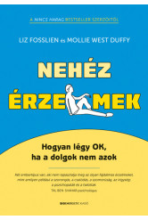 Nehéz érzelmek - Hogyan légy OK, ha a dolgok nem azok