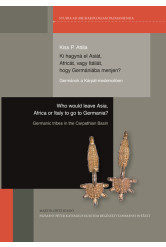 Ki hagyná el Asiát, Africát, vagy Itáliát, hogy Germániába menjen?