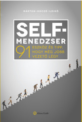 Self-menedzser - 91 eszköz és tipp, hogy még jobb vezető légy