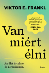 Van miért élni - Az élet célja és a reziliencia