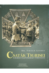 CSATÁK TIGRISEI /A KÁROLY CSAPATKERESZT TÖRTÉNETE