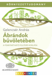 Ábrándok bűvöletében - A fenntartható fejlődés korlátai