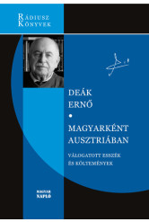 Magyarként Ausztriában - Válogatott esszék és költemények - Rádiusz