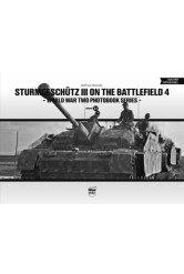 Sturmgeschütz III on the battlefield 4 - World War Two Photobook Series Vol. 13.