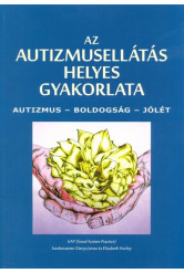 Az autizmusellátás helyes gyakorlata /Autizmus - Boldogság - Jólét