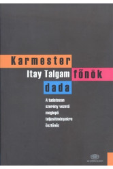 Karmester, főnök, dada /A tudatosan szerény vezető meglepő teljesítményre ösztönöz