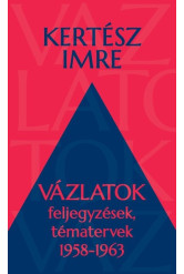 Vázlatok - Feljegyzések, tématervek 1958-1963