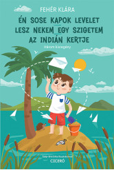 Én sose kapok levelet - Lesz nekem egy szigetem - Az indián kertje (új kiadás)