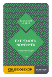 Extremofil növények - Növényi élet szélsőséges körülmények között - Kaleidoszkóp Könyvek
