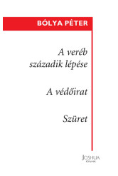 A veréb századik lépése - A védőirat - Szüret (kisregények)