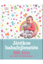 Játékos babafejlesztés /365 ötlet az első 12 hónapban