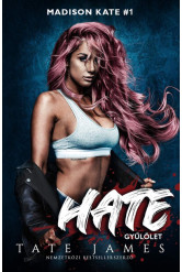 Hate – Gyűlölet - Madison Kate 1.