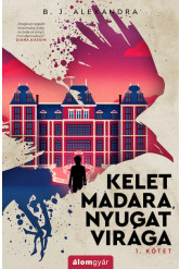 Kelet madara, nyugat virága 1. kötet