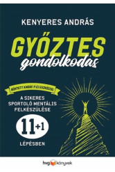 Győztes gondolkodás bővített kiadás - A sikeres sportoló mentális felkészülése 11+1 lépésben