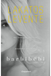 Barbibébi - Aki önmagát elveszíti, mindenét elveszíti (új kiadás)