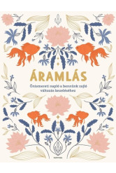 Áramlás - Önismereti napló a bennünk zajló változás kezeléséhez