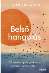 Belső hangolás - 52 zeneterápiás gyakorlat a kreatív önismeretért