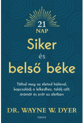 Siker és belső béke - Töltsd meg az életed hálával, kapcsolódj a lelkedhez, találj célt, örömöt és erőt az életben (e-könyv)