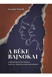 A béke bajnokai - A délszlávbarát brit lobbi és Ausztria–Magyarország feldarabolása