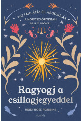 Ragyogj a csillagjegyeddel - Tisztánlátás és megújulás a horoszkópodban rejlő erővel (e-könyv)