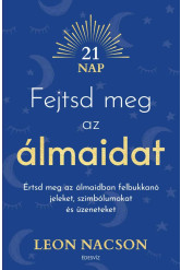 Fejtsd meg az álmaidat - Értsd meg az álmaidban felbukkanó jeleket, szimbólumokat és üzeneteket (e-könyv)