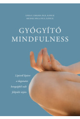 Gyógyító mindfulness - Lépésről lépésre a daganatos betegségből való felépülés útján