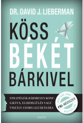 Köss békét bárkivel - Stratégiák bármilyen konfliktus, elhidegülés vagy viszály gyors lezárására (e-könyv)