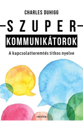 Szuperkommunikátorok – A kapcsolatteremtés titkos nyelve