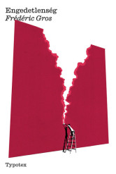 Engedetlenség - Az ellenállás filozófiája