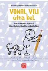 Vonal Vili útra kel - finommotorikai fejlesztés - Finommotorika -fejlesztő, írás-előkészítő és előírt kisbetűs füzet
