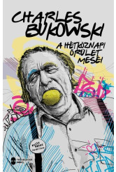 A hétköznapi őrület meséi