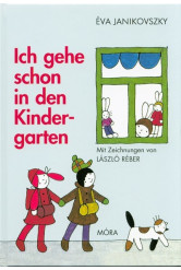 Ich gehe schon in den kindergarten /Már óvodás vagyok német nyelvű (3. kiadás)
