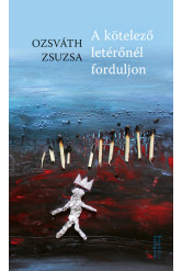 A következő letérőnél forduljon