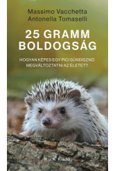 25 gramm boldogság. - Hogyan képes egy pici sündisznó megváltoztatni az életet?