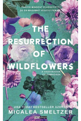 The Resurrection Of Wildflowers - A vadvirágok feltámadása (éldekorált)